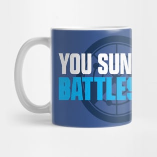 You Sunk My Battleship! Mug